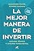 La mejor manera de invertir: Análisis técnico y análisis fundamental (Spanish Edition)