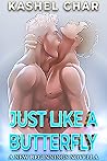 Just Like a Butterfly by Kashel Char