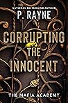 Book cover for Corrupting the Innocent (The Mafia Academy Series, #2)