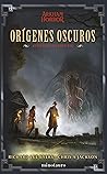 Orígenes oscuros:...