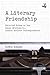 A Literary Friendship by Gordon Rohlehr