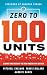Zero To 100 Units: Build a cash flow real estate portfolio of over 100 units, achieve time freedom - the new currency of the rich, and do it in under three years.