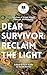Dear Survivor: reclaim the ...
