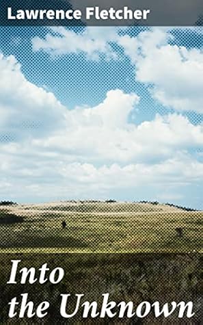 Into the Unknown: A Romance of South Africa