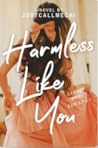 Harmless Like You by justcallmecai Harmless Like You by justcallmecai