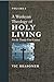 A Wesleyan Theology of Holy...