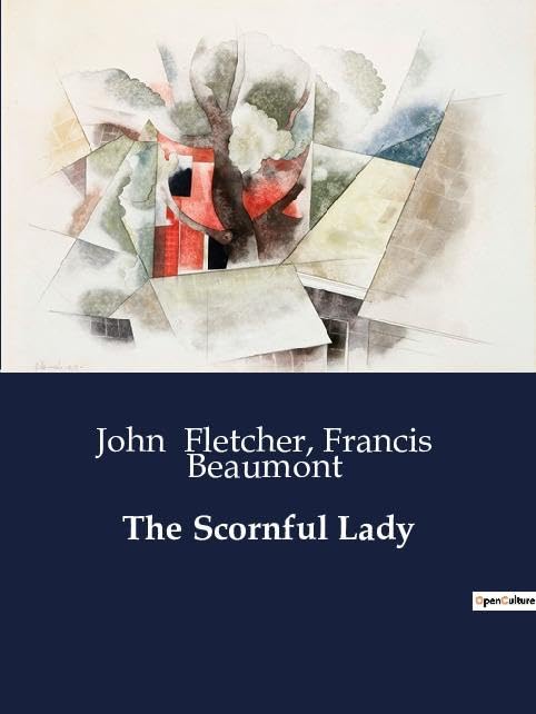 The Scornful Lady: A Tale of Love, Deception, and Social Satire