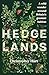 Hedgelands: A Wild Wander Around Britain’s Greatest Habitat