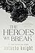 The Heroes We Break