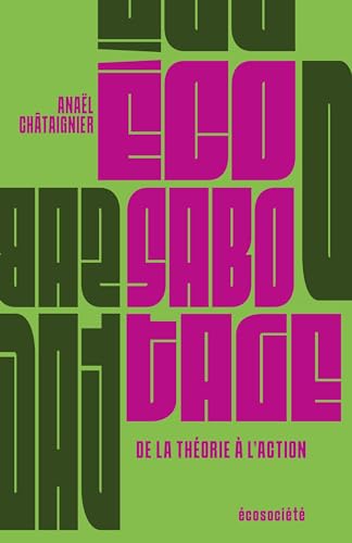 Écosabotage: De la théorie à l'action (French Edition)