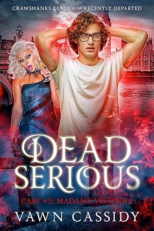 Dead Serious Case #5 Madame Vivienne (Crawshanks Guide to the Recently Departed #5)