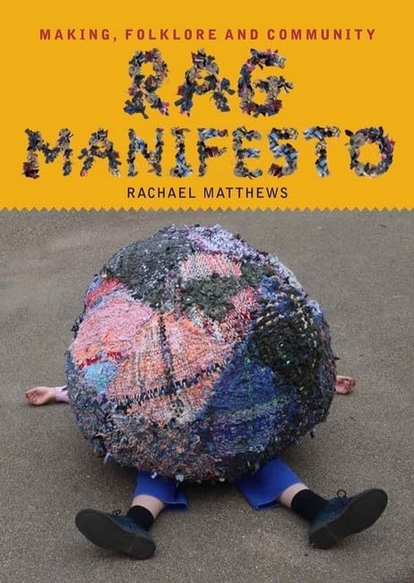 Rag Manifesto: Making, folklore and community (Paperback)
