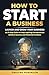 HOW TO START A BUSINESS: LA...