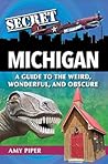 Secret Michigan by Amy Piper