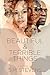 Beautiful & Terrible Things