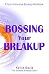 Bossing Your Breakup: A Breakup Workbook. It is Not About Getting Your Ex Back ... It's About Getting YOU back! (BOSS Your Love Life Series) Bossing Your Breakup: A Breakup Workbook. It is Not About Getting Your Ex Back ... It's About Getting YOU back! (BOSS Your Love Life Series)
