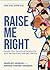 Raise Me Right by Jamilah Samian