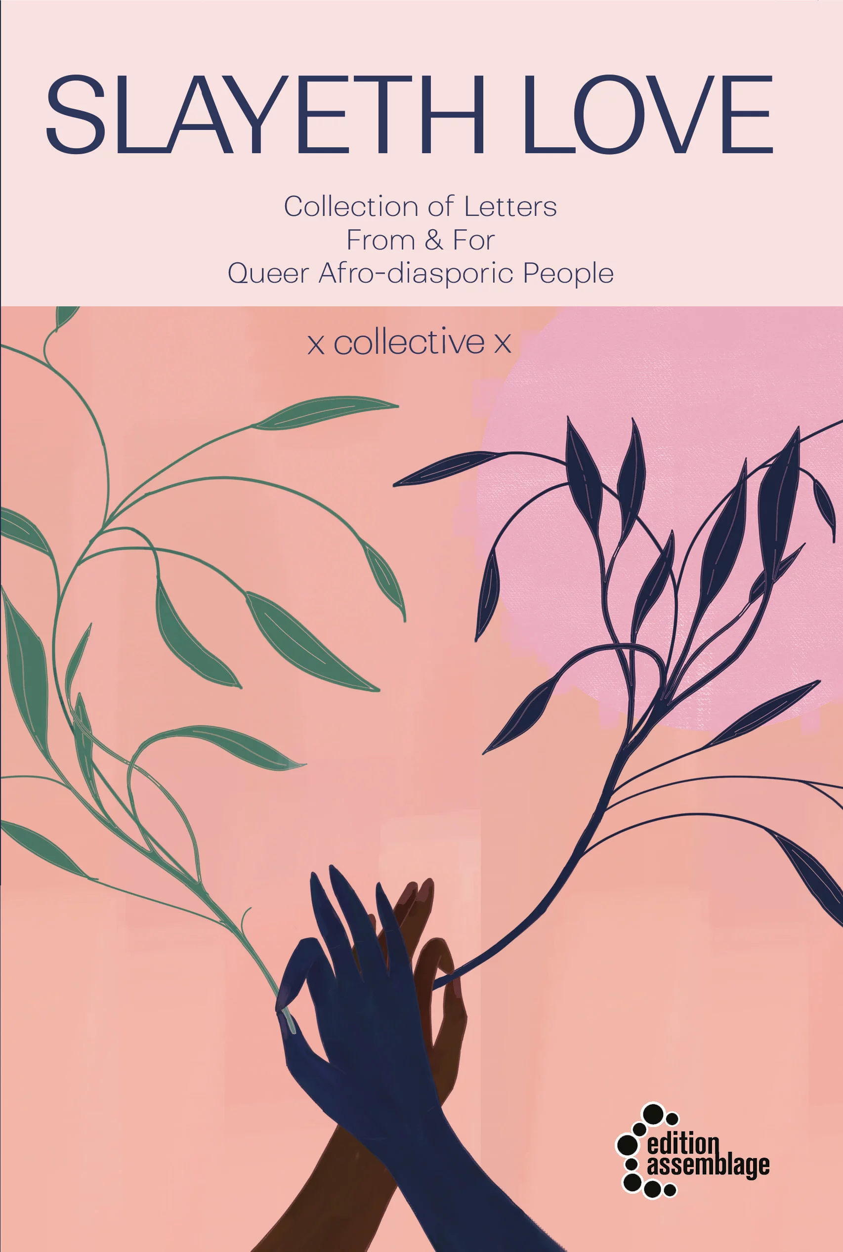 Slayeth Love: Collection of Letters From & For Queer Afro-diasporic People