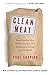 Clean Meat: How Growing Meat Without Animals Will Revolutionize Dinner and the World