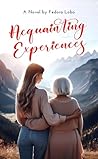 Acquainting Experiences by Fedora Lobo