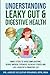 Understanding Leaky Gut & D...