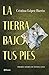 La tierra bajo tus pies