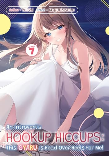 An Introvert's Hookup Hiccups: This Gyaru Is Head Over Heels for Me! Volume 7 (Kindle Edition)