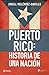 Puerto Rico: Historia de una nación