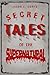 Secret Tales of the Superna...