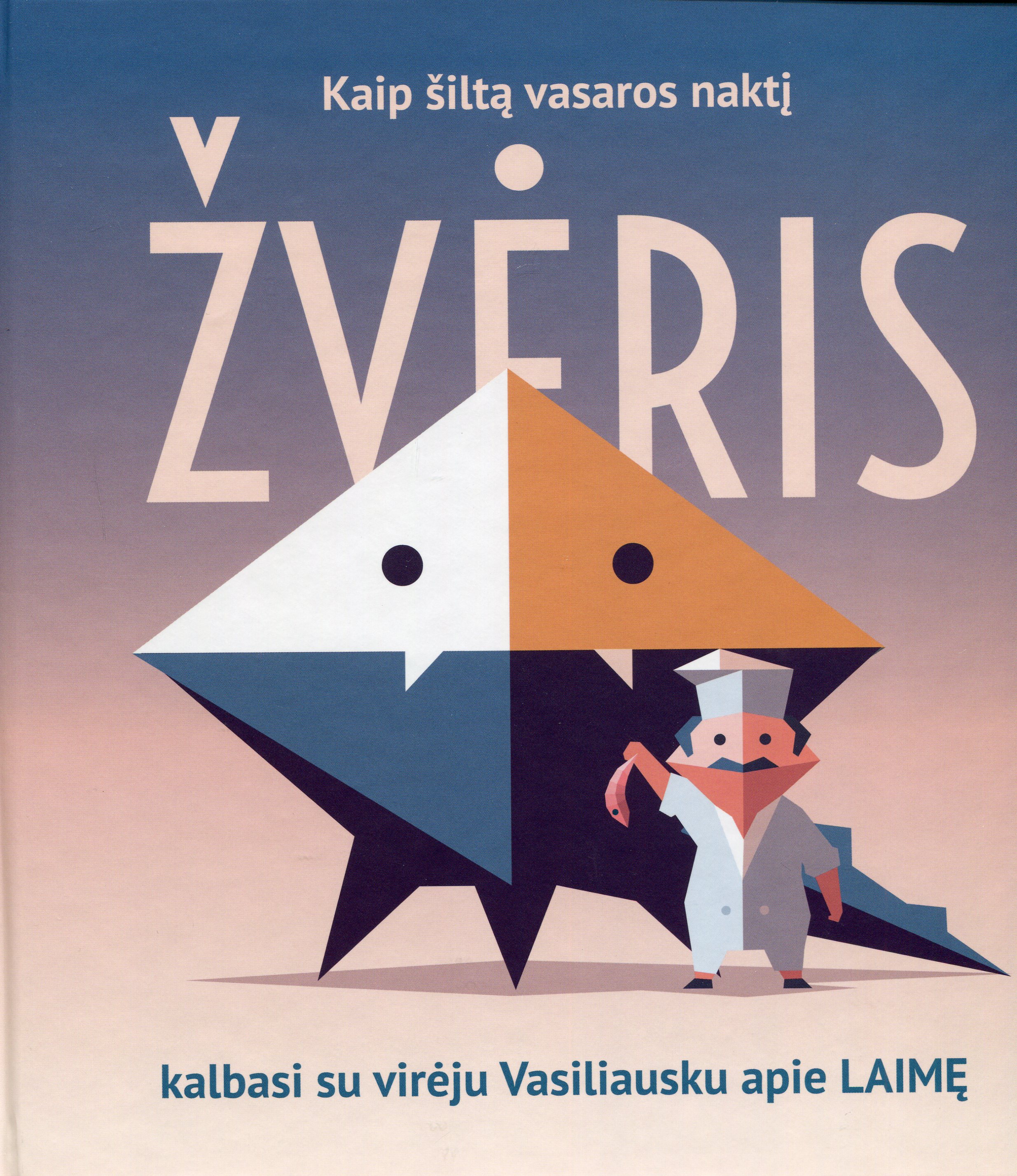 Kaip šiltą vasaros naktį Žvėris kalbasi su virėju Vasiliausku apie laimę