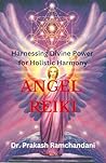 Book cover for Angel Reiki: Harnessing Divine Power for Holistic Harmony