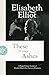 These Strange Ashes: A Deeply Personal Account of Elisabeth Elliot's First Year as a Missionary