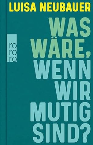 Was wäre, wenn wir mutig sind?