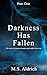 Darkness Has Fallen  by M. S. Aldrich