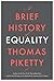 A BRIEF HISTORY OF EQUALITY