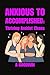 Anxious to Accomplished: Th...