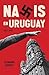 Nazis en Uruguay by Leonardo  Borges