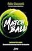 Matchball: Lektionen fürs Leben. Überraschende Erkenntnisse eines WTC-Coaches (German Edition)