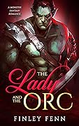 The Lady and the Orc (Orc Sworn, #1)