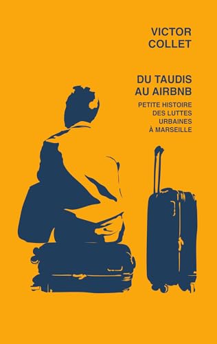 Du taudis au airbnb: Petite histoire des luttes urbaines à Marseille (2018-2023) (French Edition)