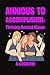 Anxious to Accomplished: Th...