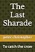 The Last Sharade: To catch ...
