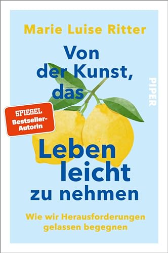 Von der Kunst, das Leben leicht zu nehmen: Wie wir Herausforderungen gelassen begegnen (Kindle Edition)