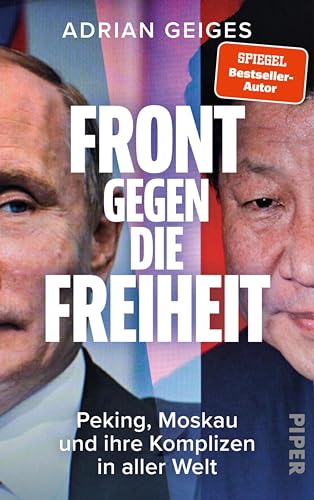 Front gegen die Freiheit: Peking, Moskau und ihre Komplizen in aller Welt (German Edition)