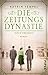 Die Zeitungsdynastie – Neue Freiheit: Roman | Bewegende Familiensaga über die Erben eines Berliner Zeitungsimperiums in der Nachkriegszeit (German Edition)