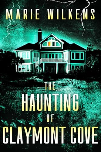The Haunting of Claymont Cove (A Riveting Haunted House Mystery, #91)