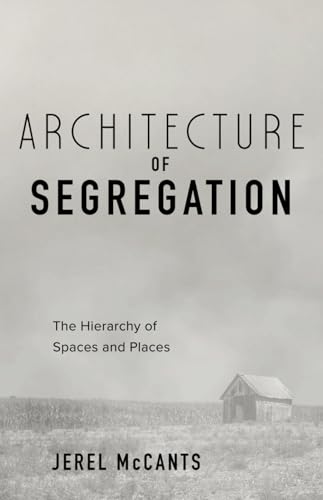 Architecture of Segregation: The Hierarchy of Spaces and Places (Kindle Edition)
