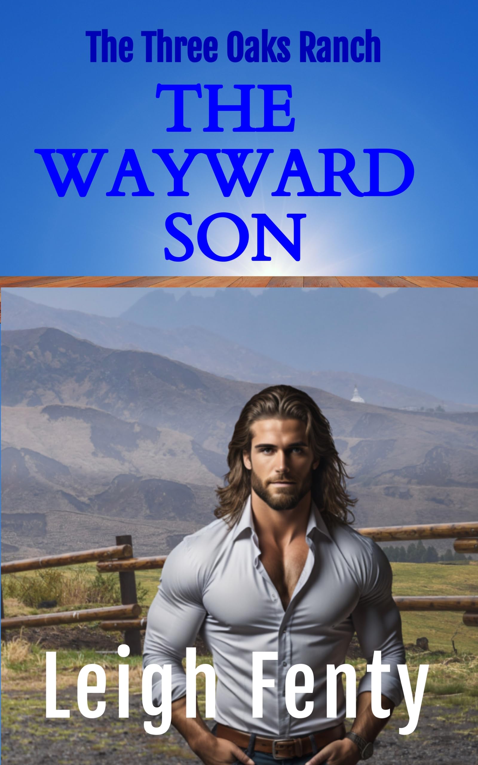 The Wayward Son: Three Oaks Ranch (Kindle Edition)