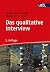 Das qualitative Interview: Zur Praxis interpretativer Analyse sozialer Systeme (German Edition)