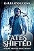 Fates Shifted